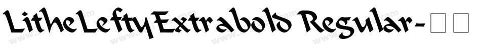 LitheLeftyExtrabold Regular字体转换